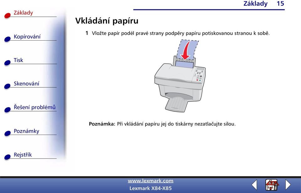 potiskovanou stranou k sobě.