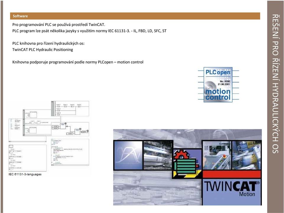 -IL, FBD, LD, SFC, ST PLC knihovna pro řízeníhydraulických os: TwinCAT