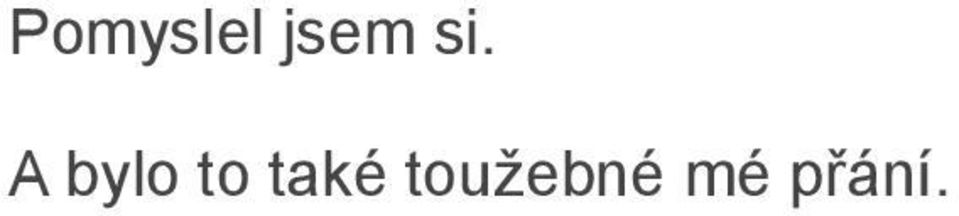 A bylo to