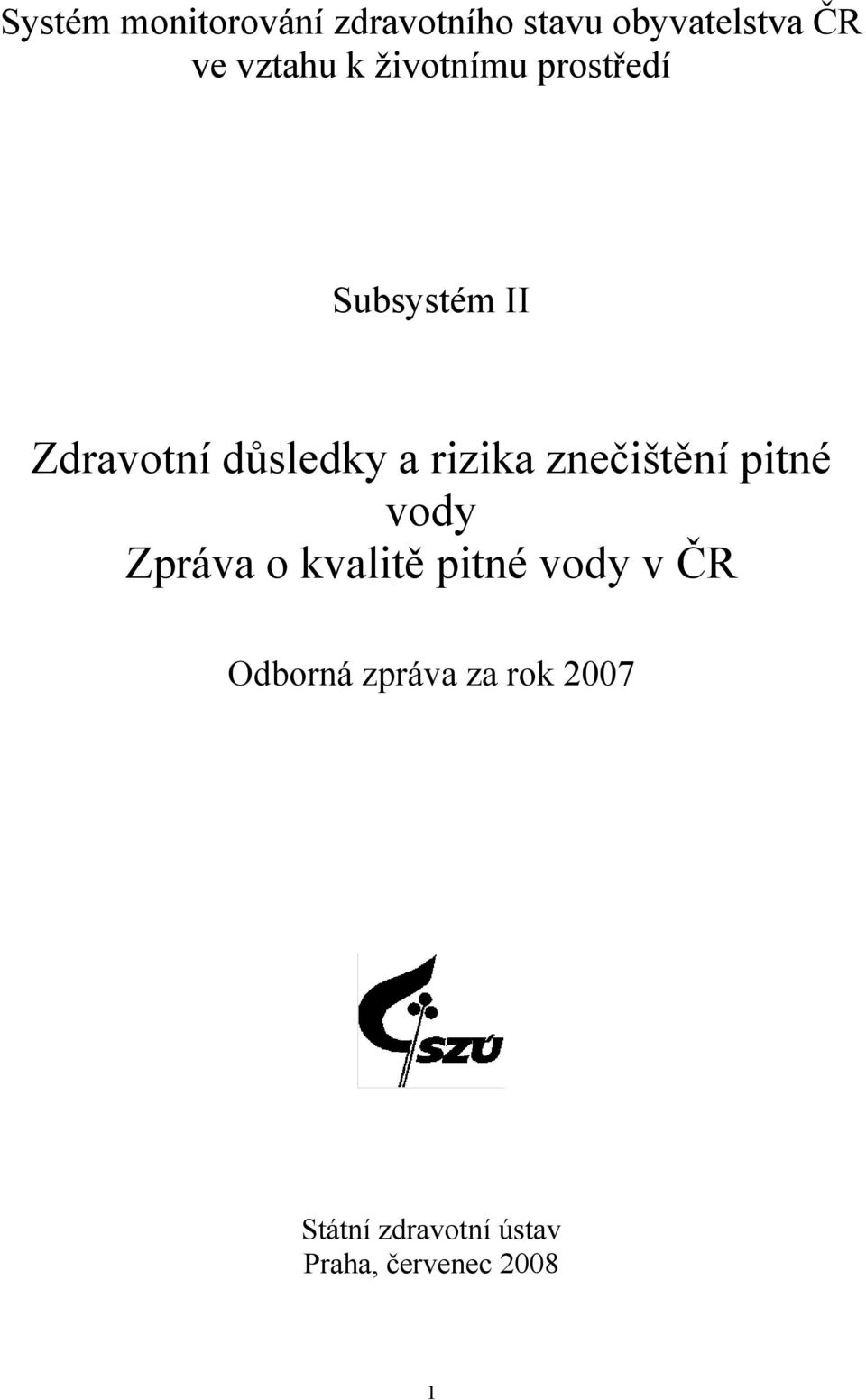 znečištění pitné vody Zpráva o kvalitě pitné vody v ČR Odborná