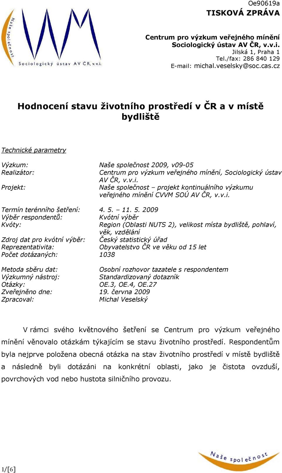 v.i. Termín terénního šetření: 4. 5.