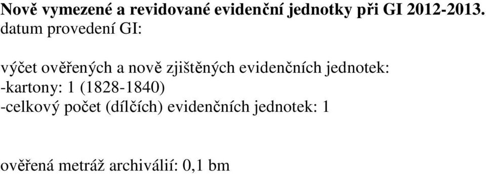 datum provedení GI: výčet ověřených a nově zjištěných