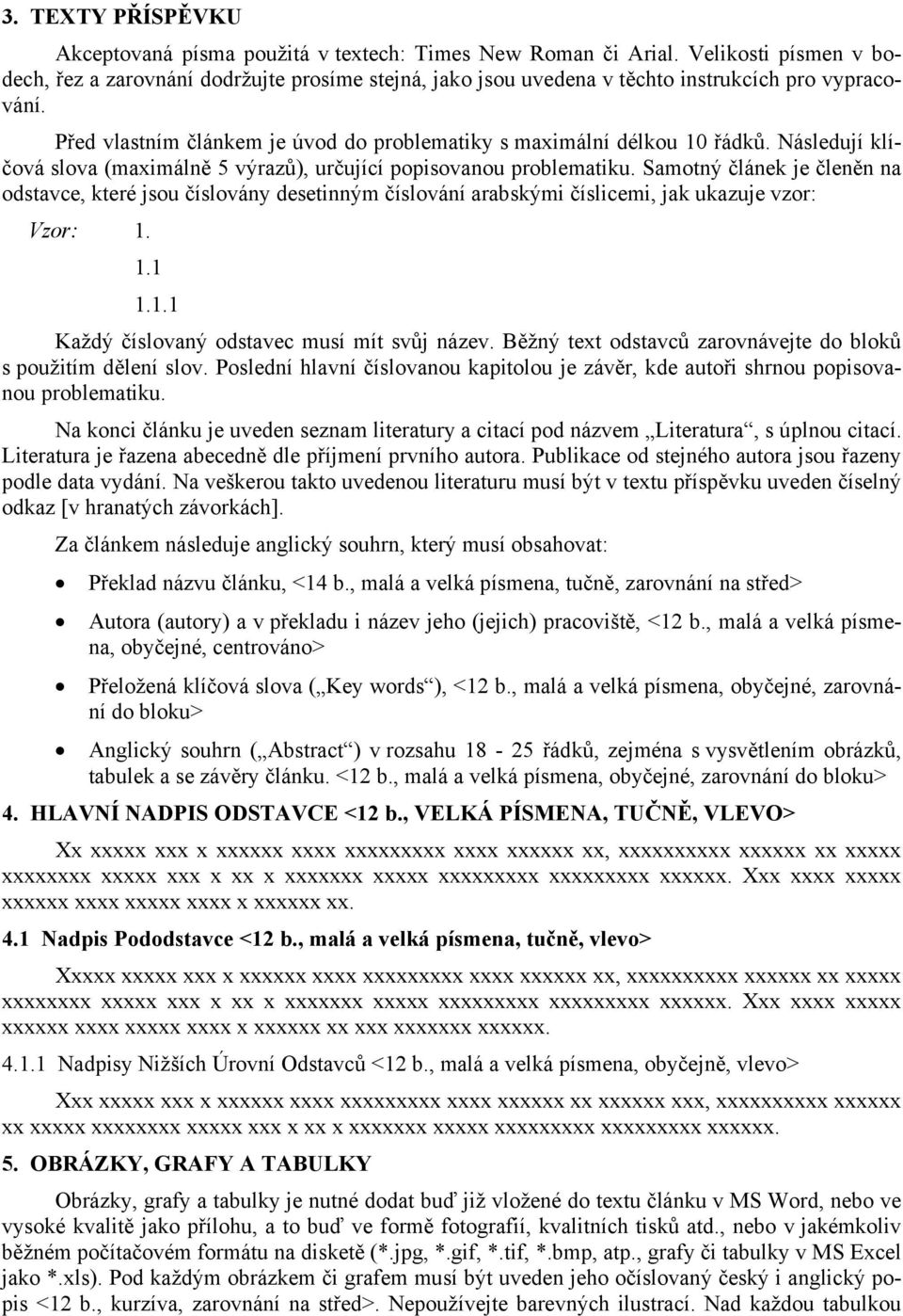 Následují klíčová slova (maximálně 5 výrazů), určující popisovanou problematiku.