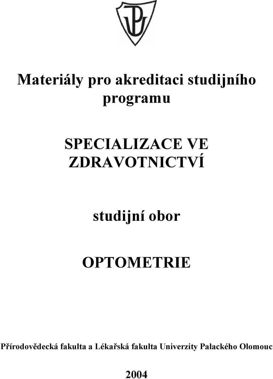 studijní obor OPTOMETRIE Přírodovědecká