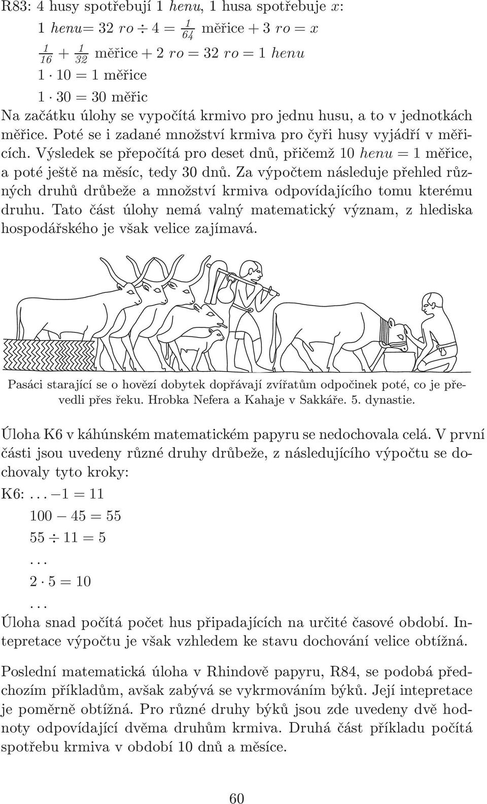 Za výpočtem následuje přehled různých druhů drůbeže a množství krmiva odpovídajícího tomu kterému druhu.