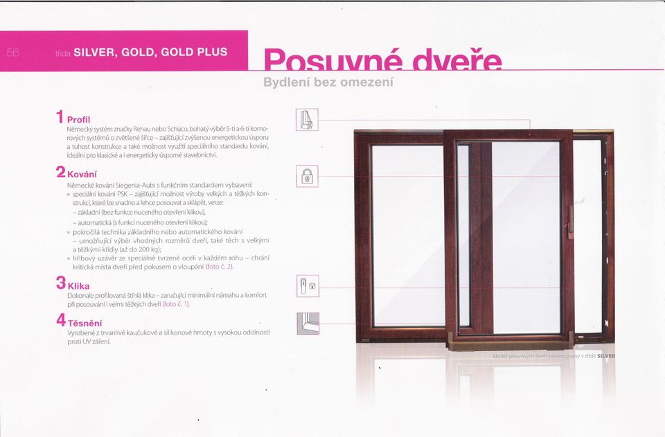 2 Kování Nemecké kování Siegenia-Aubi s funkcním standardem vybavení:.