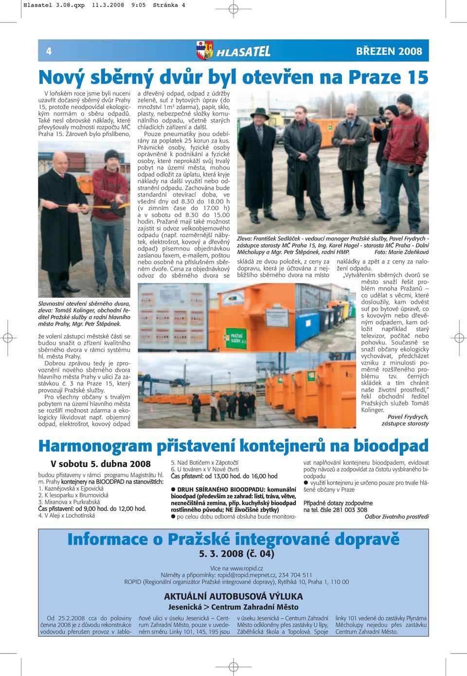 Zároveň bylo přislíbeno, Slavnostní otevření sběrného dvora, zleva: Tomáš Kolinger, obchodní ředitel Pražské služby a radní hlavního města Prahy, Mgr. Petr Štěpánek.