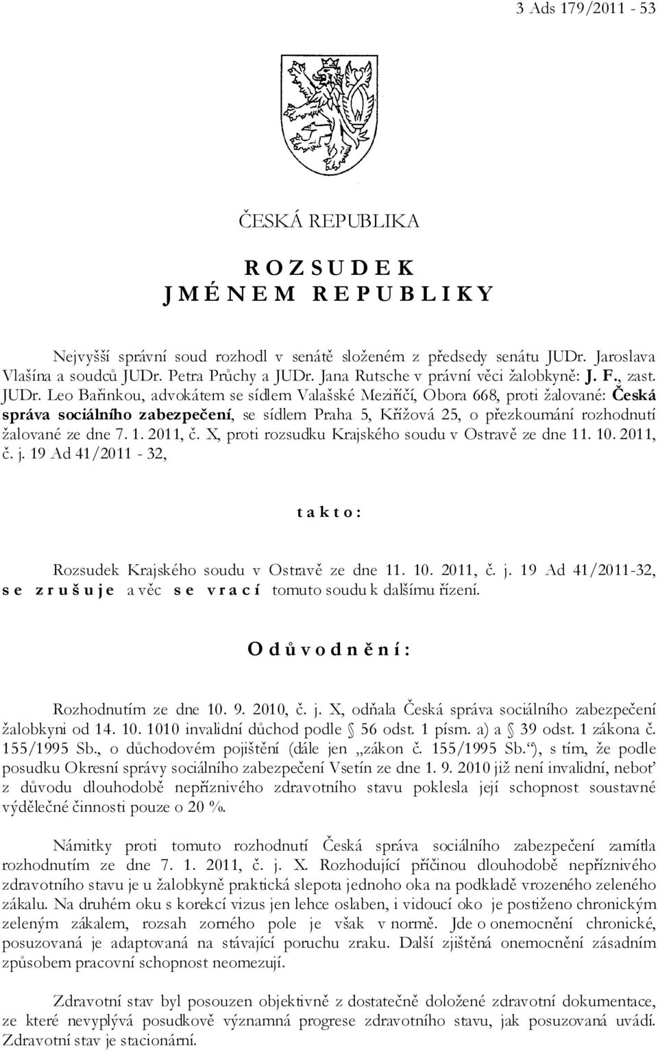 Jana Rutsche v právní věci žalobkyně: J. F., zast. JUDr.
