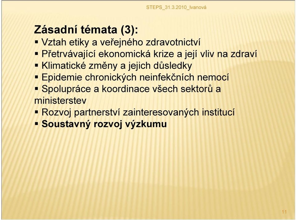 Epidemie chronických neinfekčních nemocí Spolupráce a koordinace všech sektorů