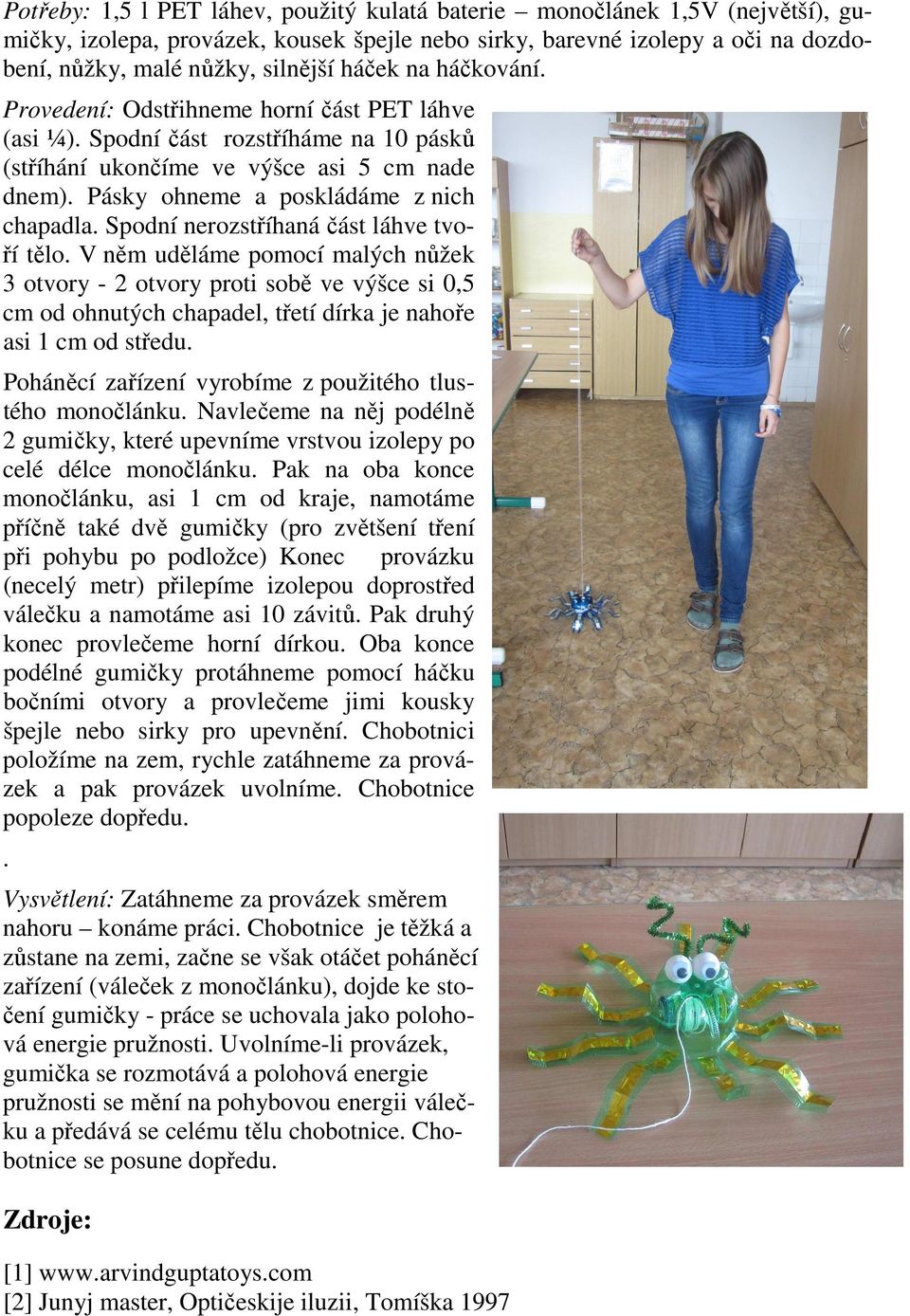 Něco ze ŠOKu 3. VĚRA BDINKOVÁ ZŠ, Brno Novolíšeňská. 1. Fyzikální cirkus  Experimentmania - PDF Free Download