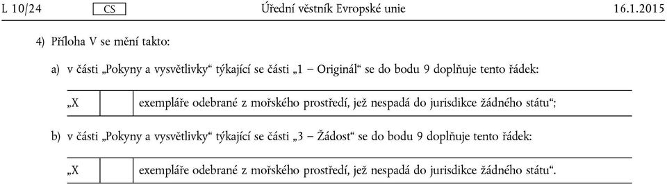 bodu 9 doplňuje tento řádek: ; b) v části Pokyny a