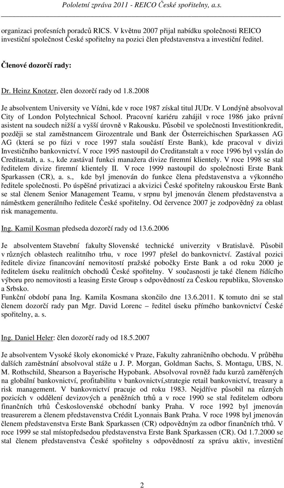 Pracovní kariéru zahájil v roce 1986 jako právní asistent na soudech nižší a vyšší úrovně v Rakousku.