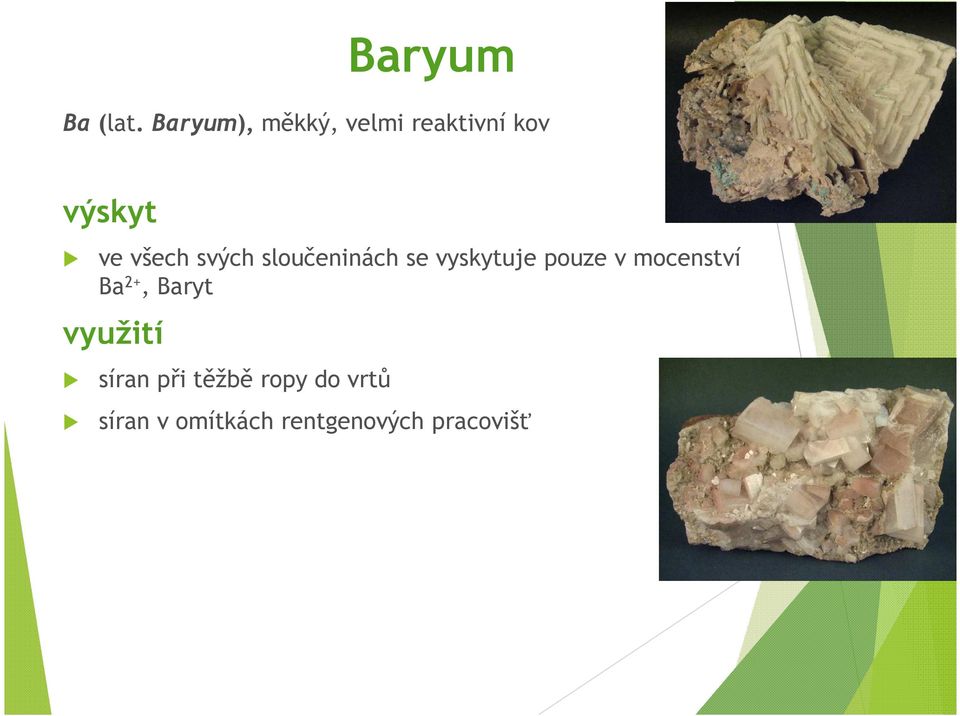 svých sloučeninách se vyskytuje pouze v mocenství