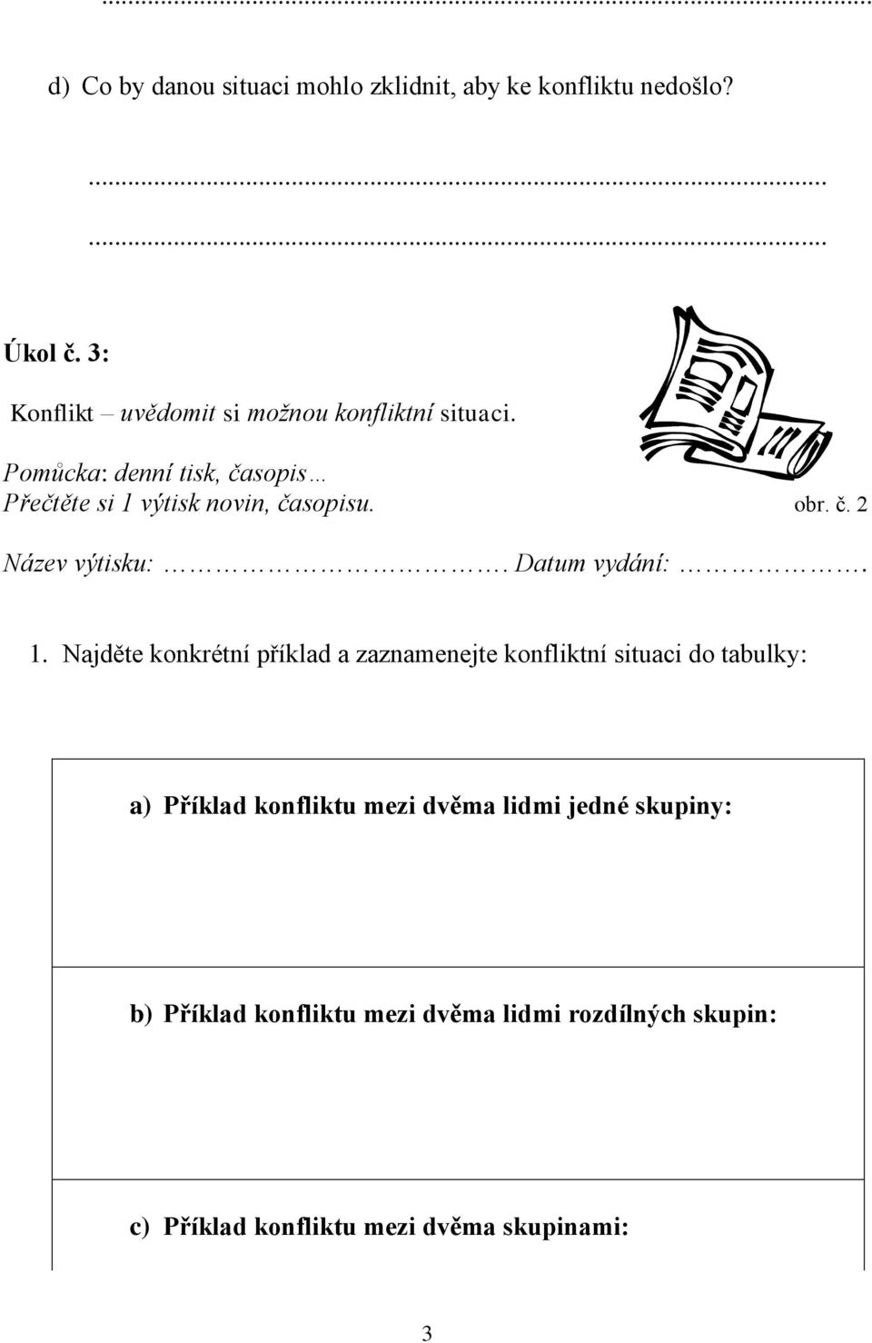 obr. č. 2 Název výtisku:. Datum vydání:. 1.