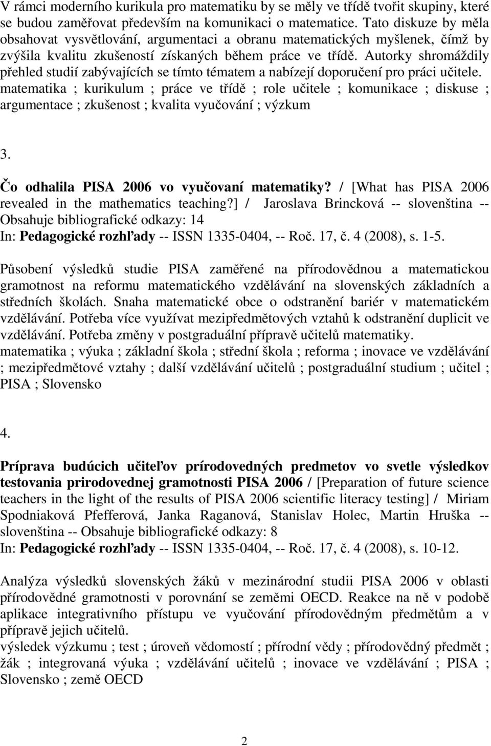 Autorky shromáždily přehled studií zabývajících se tímto tématem a nabízejí doporučení pro práci učitele.