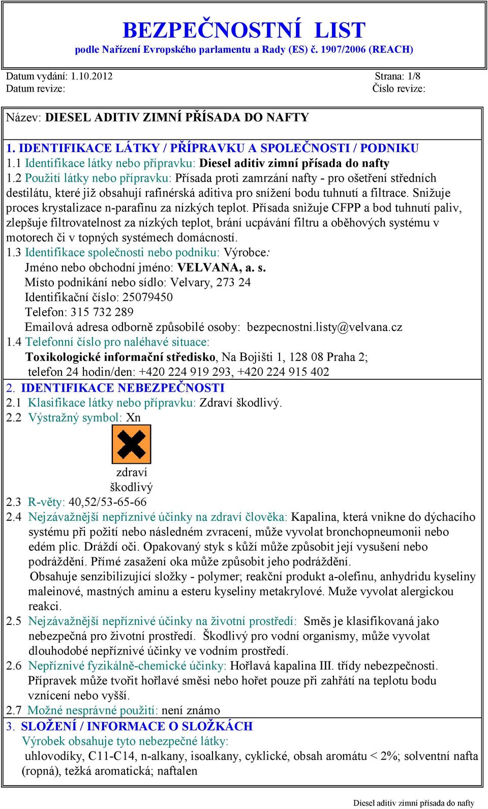 Snižuje proces krystalizace n-parafínu za nízkých teplot.