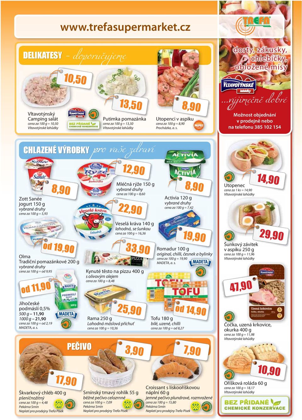 lahůdky cena za 100 g = 13,50 Vltavotýnské lahůdky cena za 100 g = Procházka, a. s. CHLAZENÉ VÝROBKY.