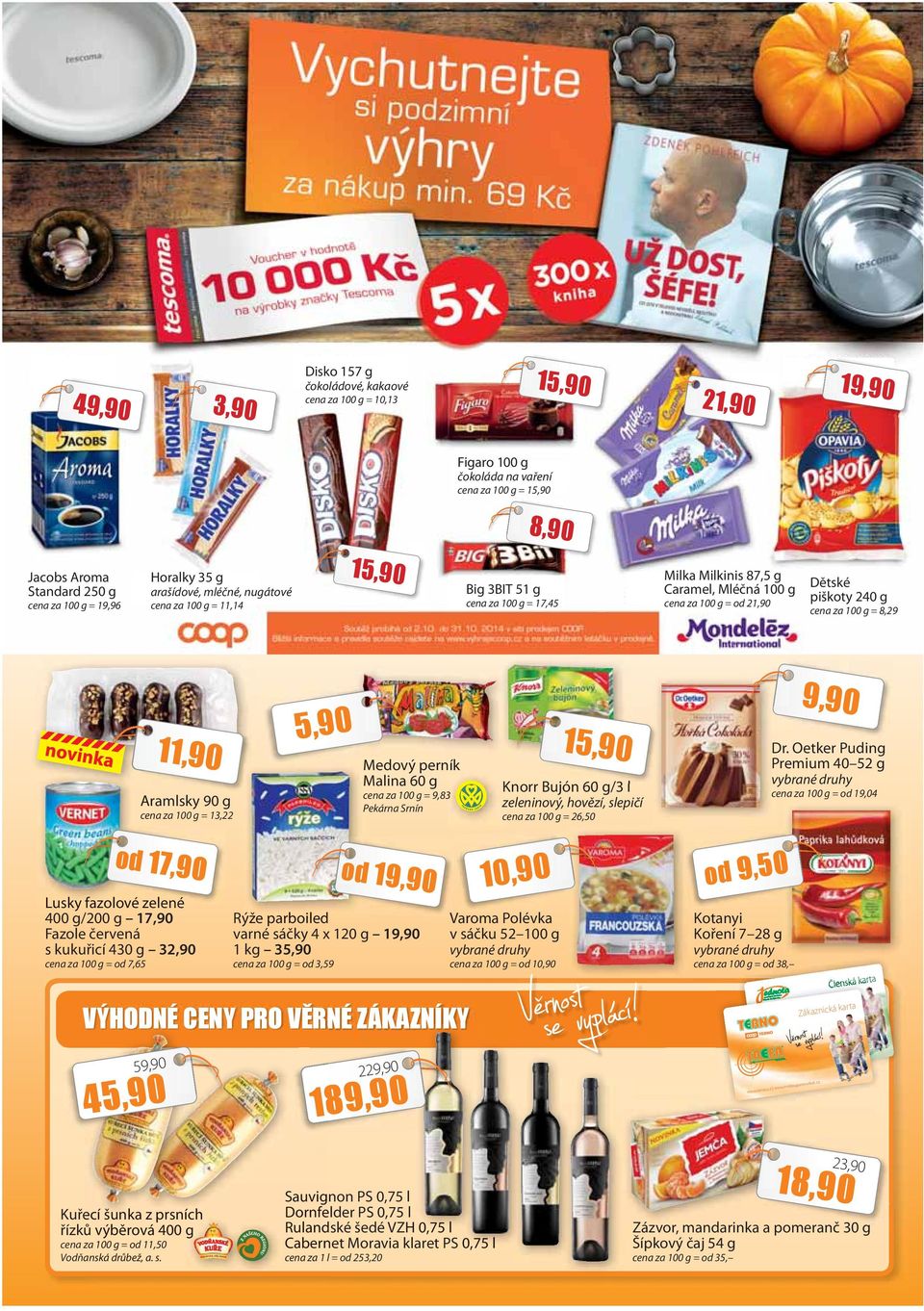 cena za 100 g = 13,22 5,90 Medový perník Malina 60 g cena za 100 g = 9,83 Pekárna Srnín 15,90 Knorr Bujón 60 g/3 l zeleninový, hovězí, slepičí cena za 100 g = 26,50 9,90 vizual
