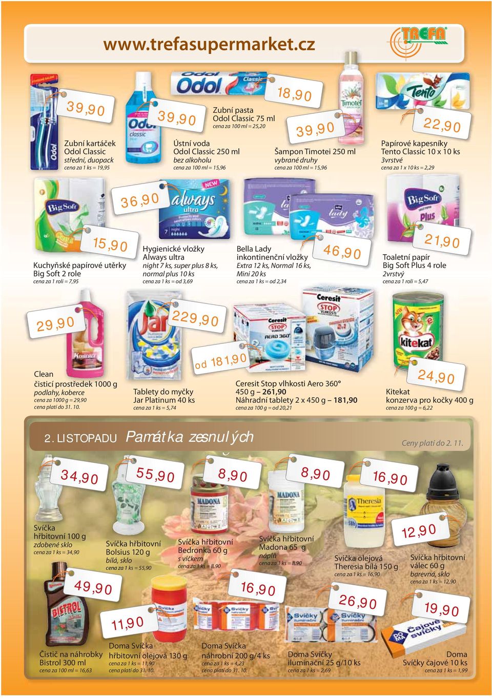 Timotei 250 ml cena za 100 ml = 15,96 Papírové kapesníkyky Tento Classic 10 x 10 ks 3vrstvé cena za 1 x 10 ks = 2,29 22,90 36,90 15,90 Kuchyňské papírové utěrky Big Soft 2 role cena za 1 roli = 7,95