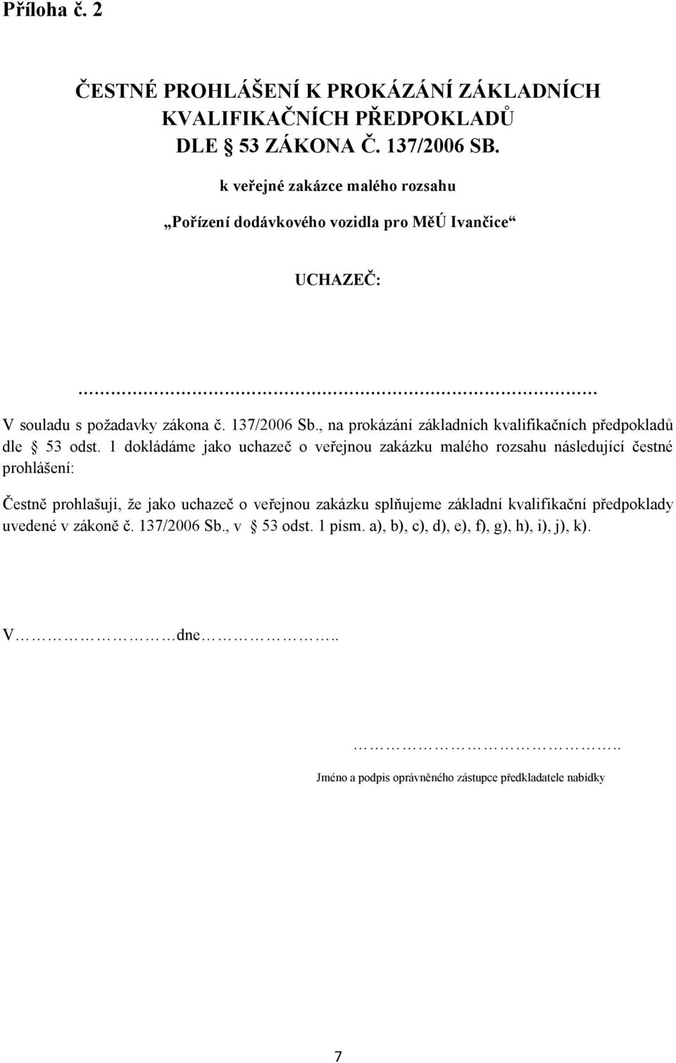 , na prokázání základních kvalifikačních předpokladů dle 53 odst.