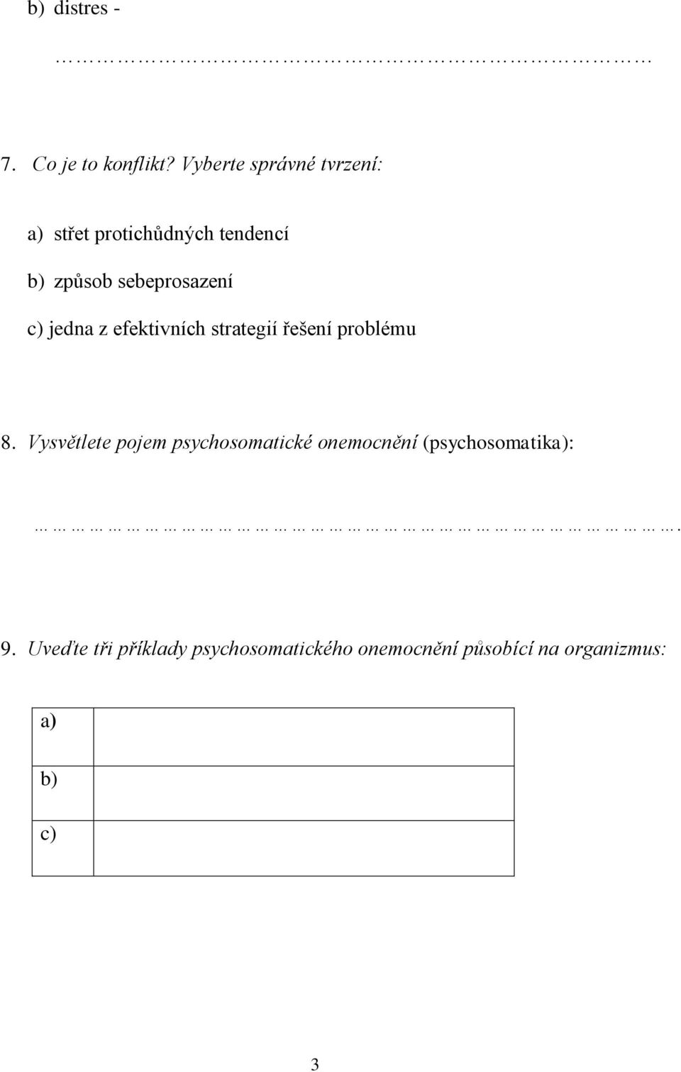 sebeprosazení c) jedna z efektivních strategií řešení problému 8.