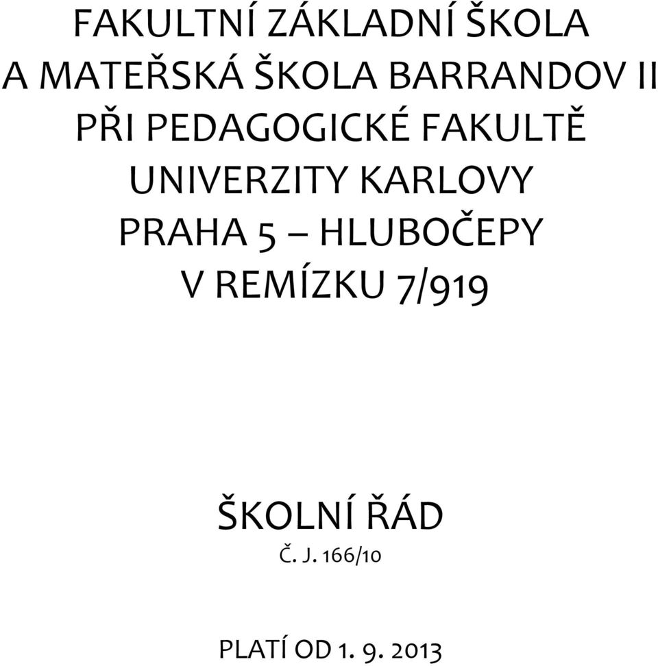 UNIVERZITY KARLOVY PRAHA 5 HLUBOČEPY V
