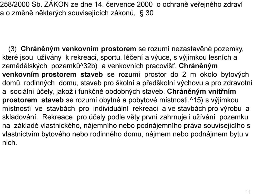 výuce, s výjimkou lesních a zemědělských pozemků^32b) a venkovních pracovišť.