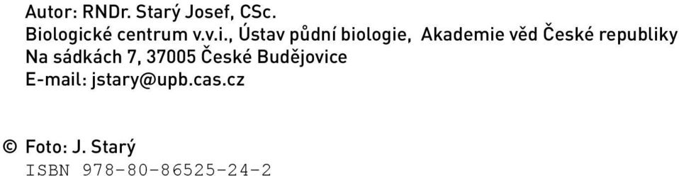 republiky Na sádkách 7, 37005 České Budějovice
