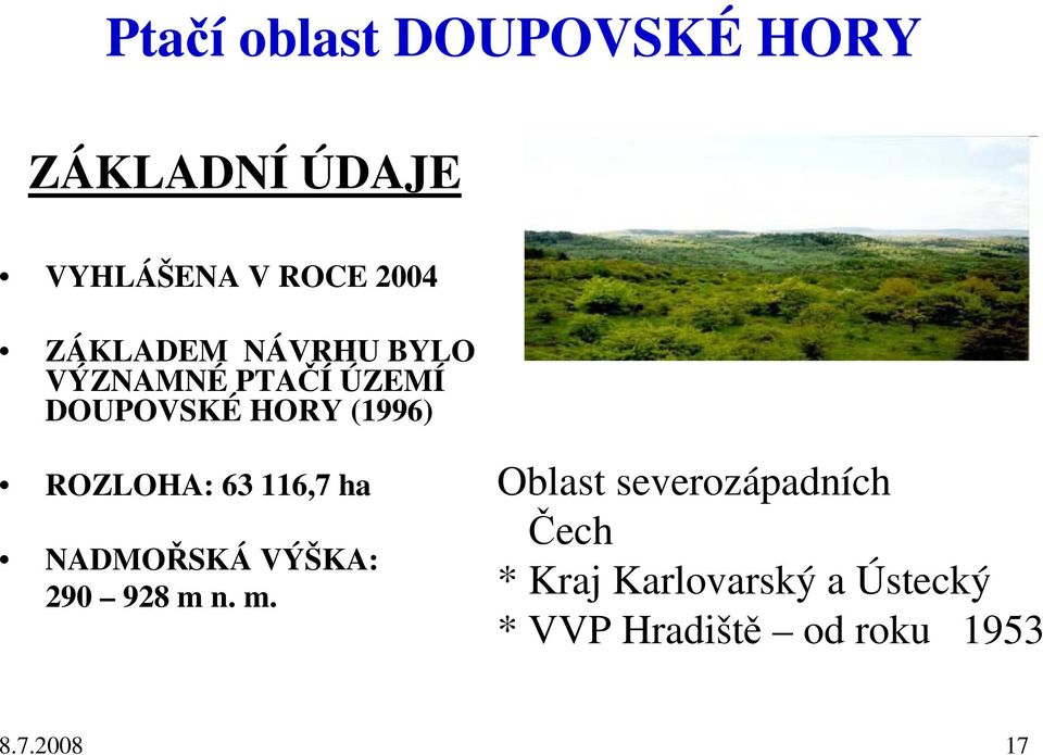 ROZLOHA: 63 116,7 ha NADMOŘSKÁ VÝŠKA: 290 928 m 