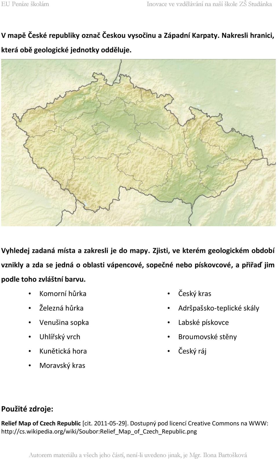 Zjisti, ve kterém geologickém období vznikly a zda se jedná o oblasti vápencové, sopečné nebo pískovcové, a přiřaď jim podle toho zvláštní barvu.