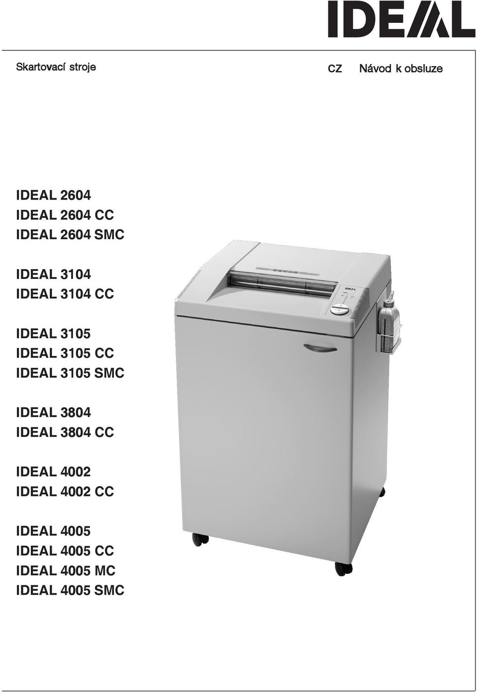 CC IDEAL 3105 SMC IDEAL 3804 IDEAL 3804 CC IDEAL 4002 IDEAL