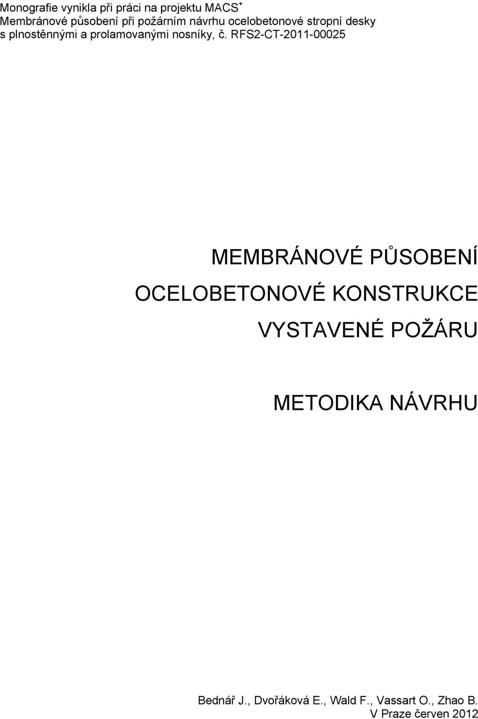 RFS-CT--5 MEMBRÁNOVÉ PŮSOBENÍ OCELOBETONOVÉ KONSTRUKCE VYSTAVENÉ