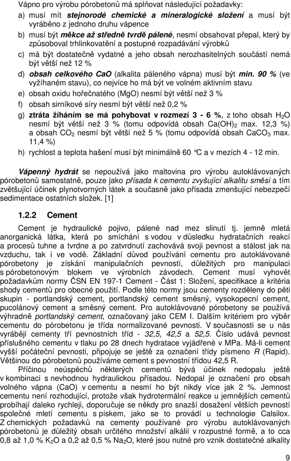 celkového CaO (alkalita páleného vápna) musí být min.