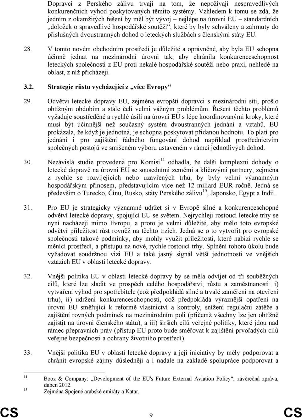 dvoustranných dohod o leteckých službách s členskými státy EU. 28.