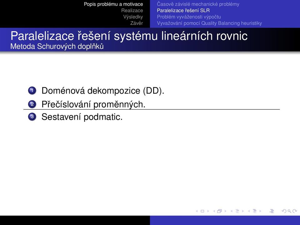 doplňků 1 Doménová dekompozice (DD).