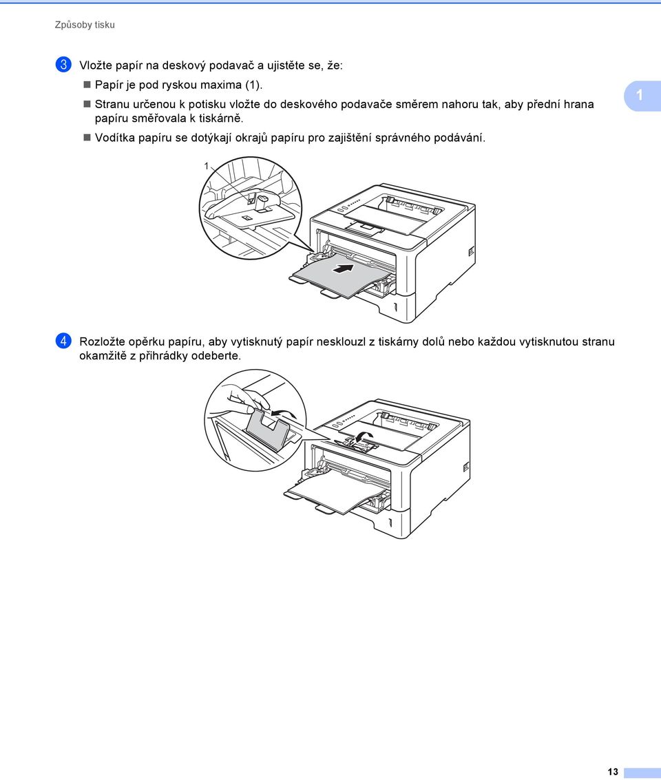 tiskárně. Vodítka papíru se dotýkají okrajů papíru pro zajištění správného podávání.