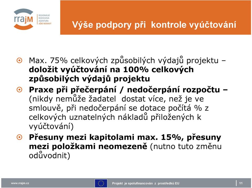 Praxe při přečerpání / nedočerpání rozpočtu (nikdy nemůže žadatel dostat více, než je ve smlouvě, při