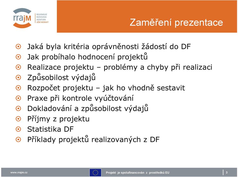 výdajů Rozpočet projektu jak ho vhodně sestavit Praxe při kontrole vyúčtování