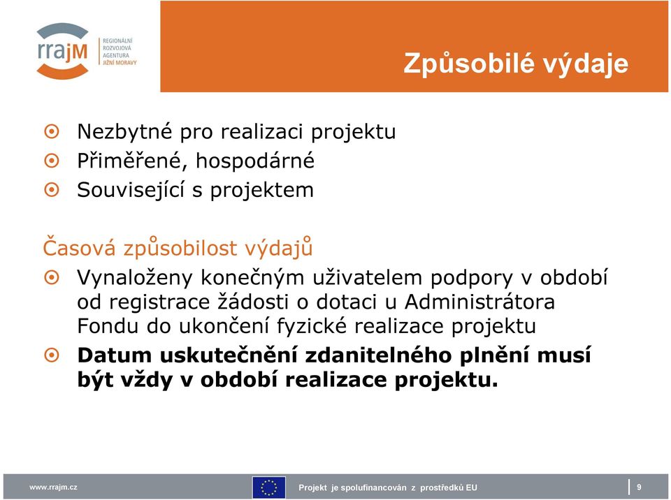 od registrace žádosti o dotaci u Administrátora Fondu do ukončení fyzické realizace