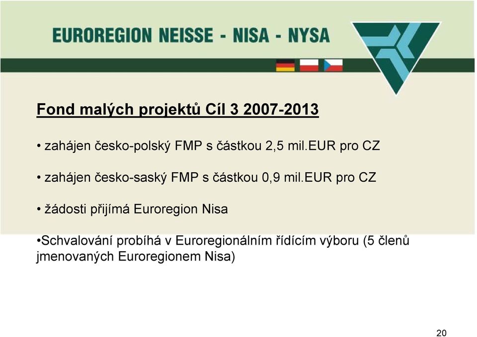 eur pro CZ zahájen česko-saský FMP s částkou 0,9 mil.
