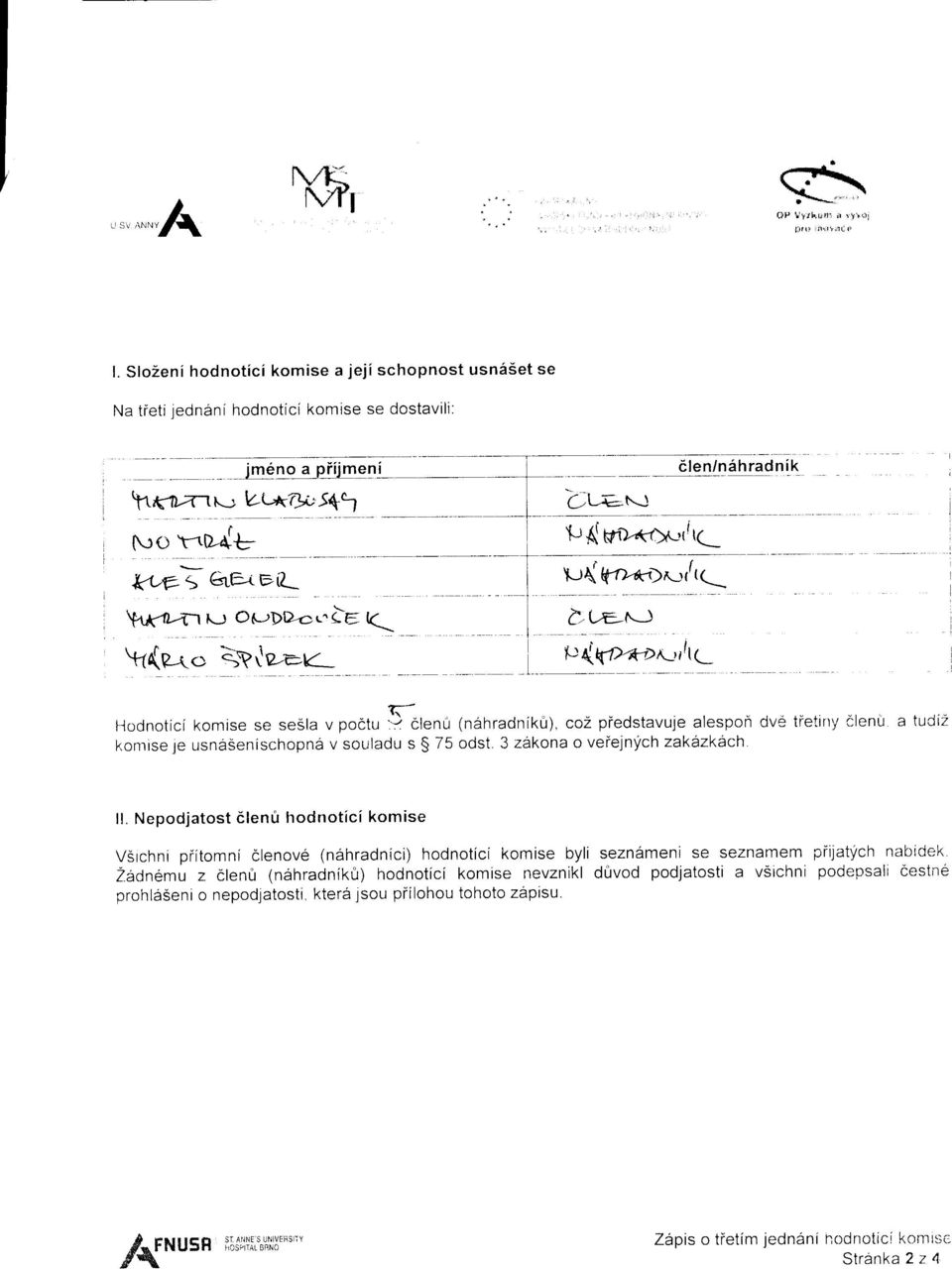 rise le usnaienischopna v souladu s $ 75 odst 3 zakonao veiejnlch zakazkach ll.