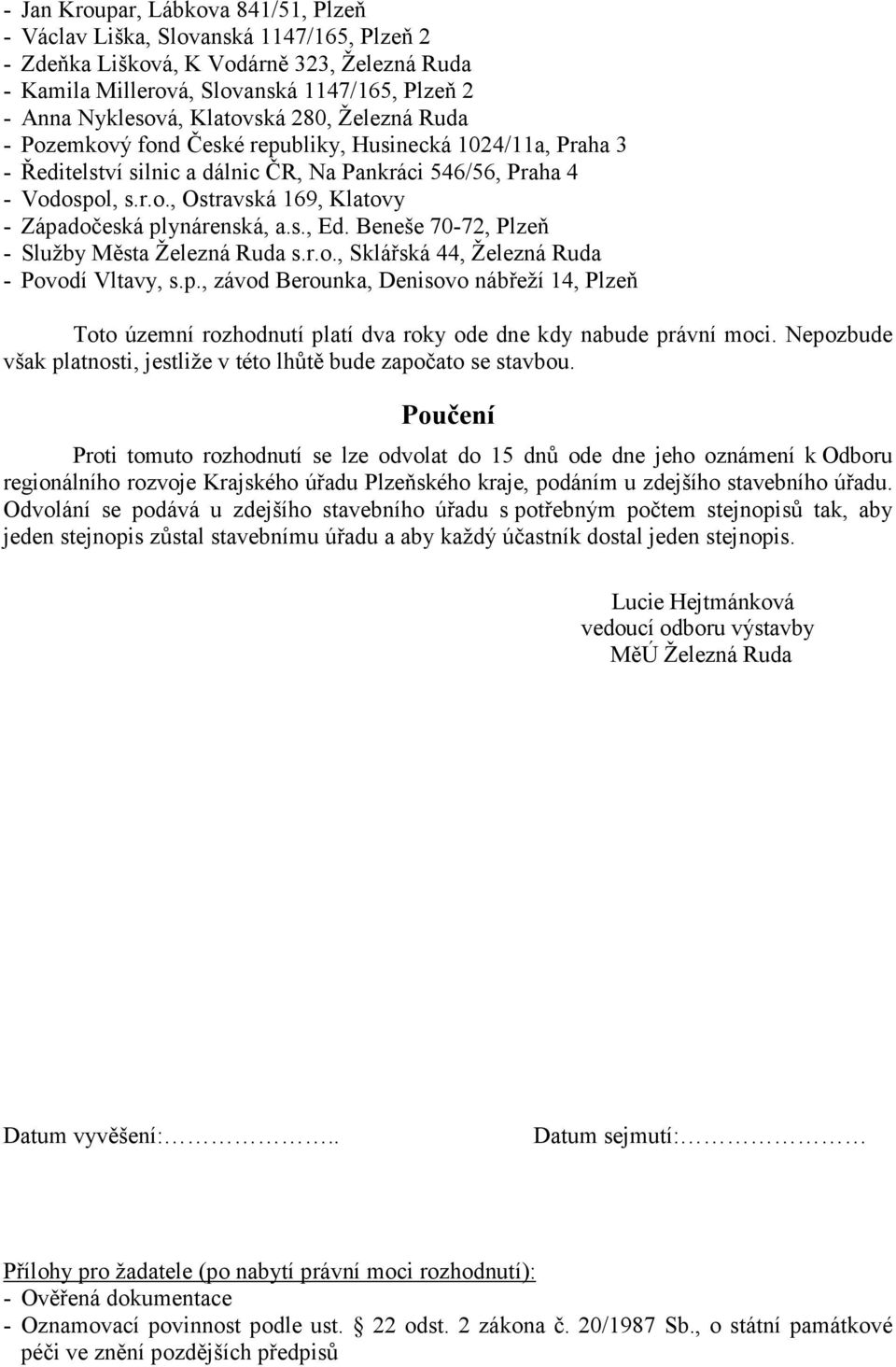 s., Ed. Beneše 70-72, Plzeň - Služby Města Železná Ruda s.r.o., Sklářská 44, Železná Ruda - Povodí Vltavy, s.p.