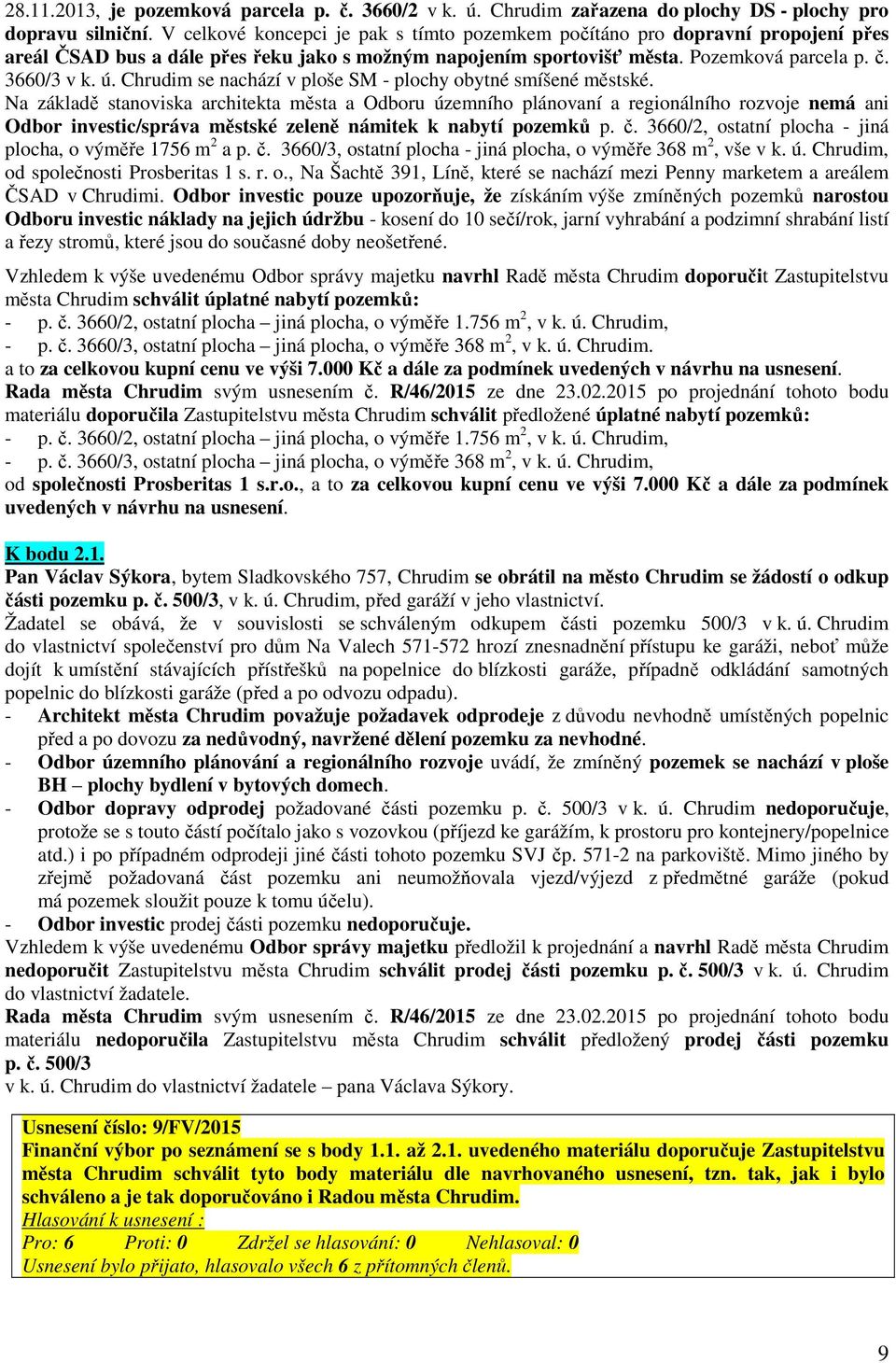 Chrudim se nachází v ploše SM - plochy obytné smíšené městské.