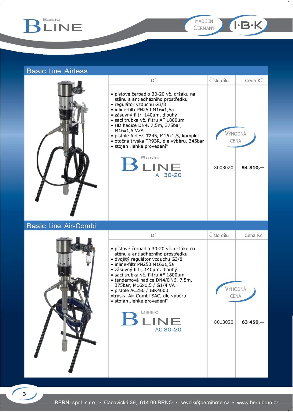 filtru AF 1800µm HD hadice DN4, 7,5m, 375bar, M16x1,5 V2A pistole Airless T245, M16x1,5, komplet otočná tryska TR93R, dle výběru, 345bar stojan lehké provedení VÝHODNÁ CENA B Basic 8003020 54 810,--