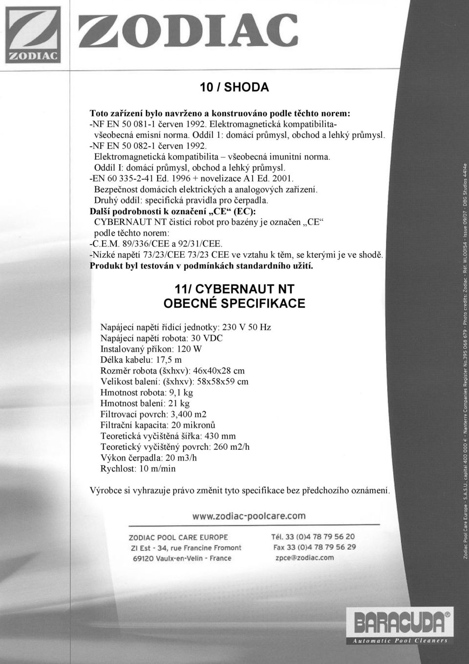 -EN 60 335-2-41 Ed. 1996 + novelizace A1 Ed. 2001. Bezpečnost domácích elektrických a analogových zařízení. Druhý oddíl: specifická pravidla pro čerpadla.