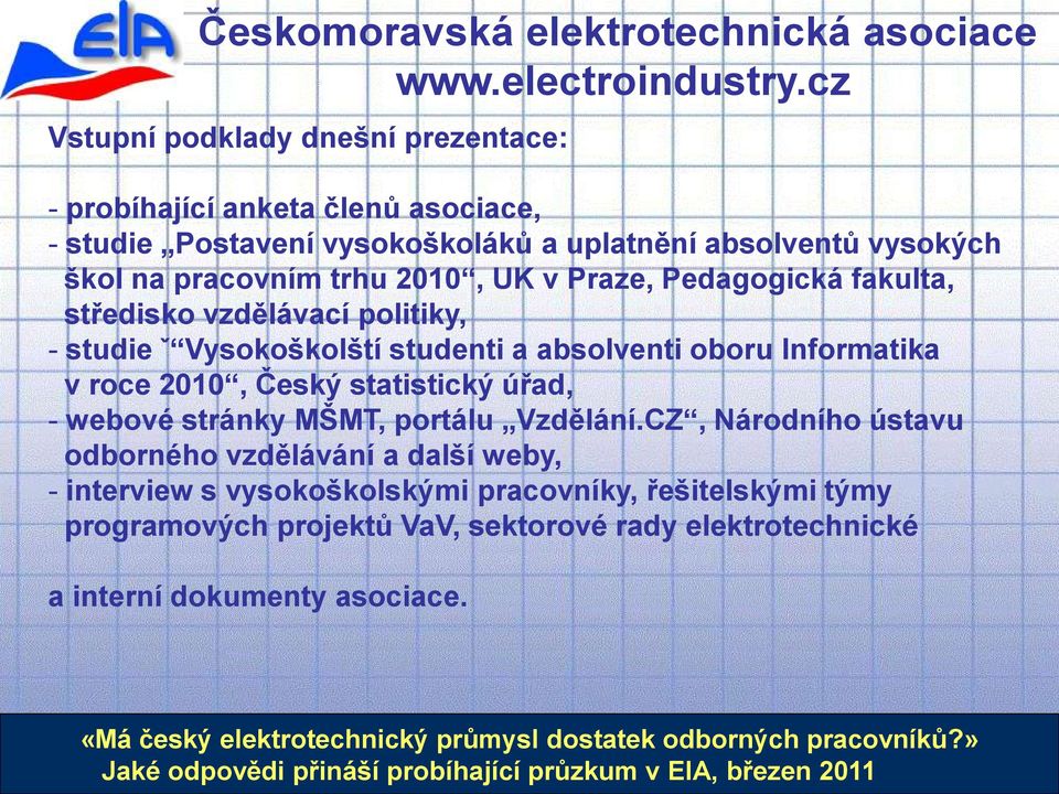 Informatika v roce 2010, Český statistický úřad, - webové stránky MŠMT, portálu Vzdělání.