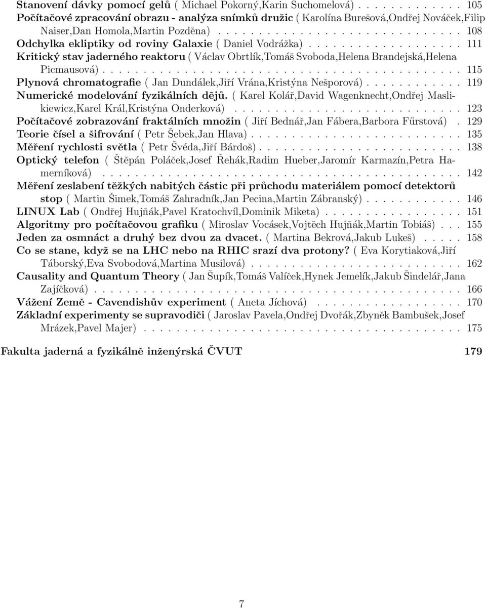 ........................................... 115 Plynová chromatografie ( Jan Dundálek,Jiří Vrána,Kristýna Nešporová)............ 119 Numerické modelování fyzikálních dějů.