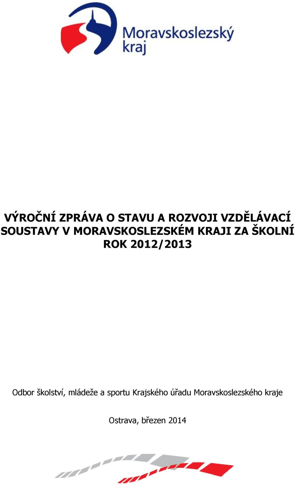 2012/2013 Odbor školství, mládeţe a sportu