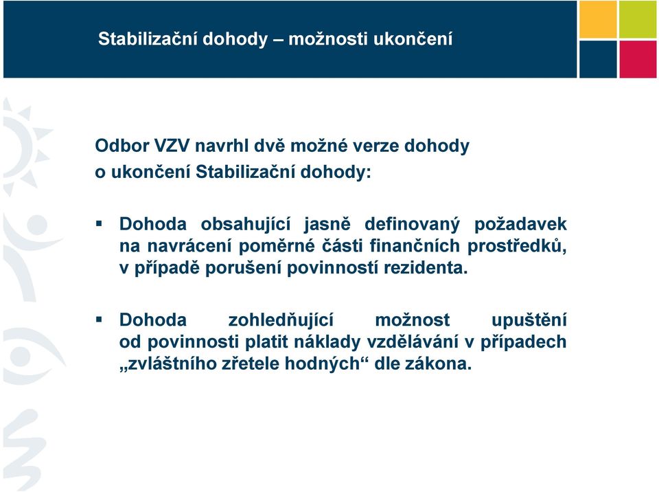 finančních prostředků, v případě porušení povinností rezidenta.