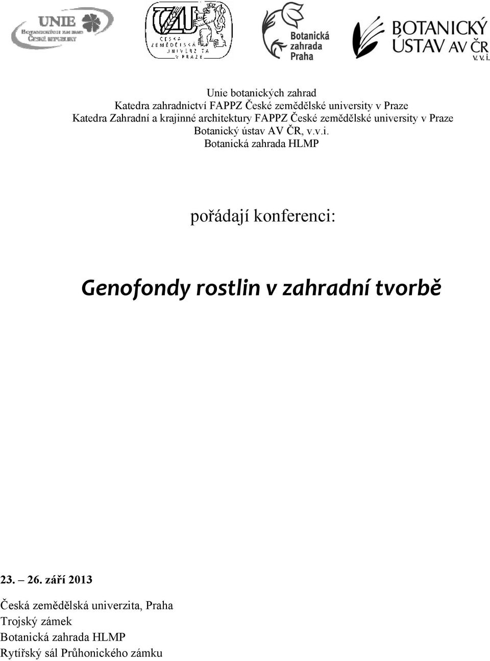 v.i. Botanická zahrada HLMP pořádají konferenci: Genofondy rostlin v zahradní tvorbě 23. 26.